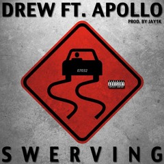 Swerving Ft Apollo (Prod. Jay1k)