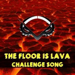 The Floor Is Lava Challenge (Song)