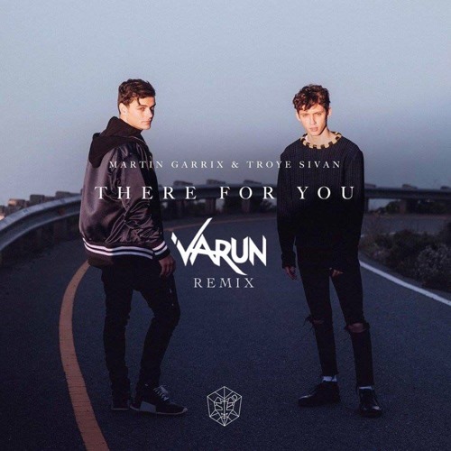 Martin Garrix- There For You (Varun Remix)