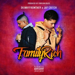 Skinnyfromthe9 ft. Jay Critch - Family Rich (ForeignGotEm x Fly Melodies)