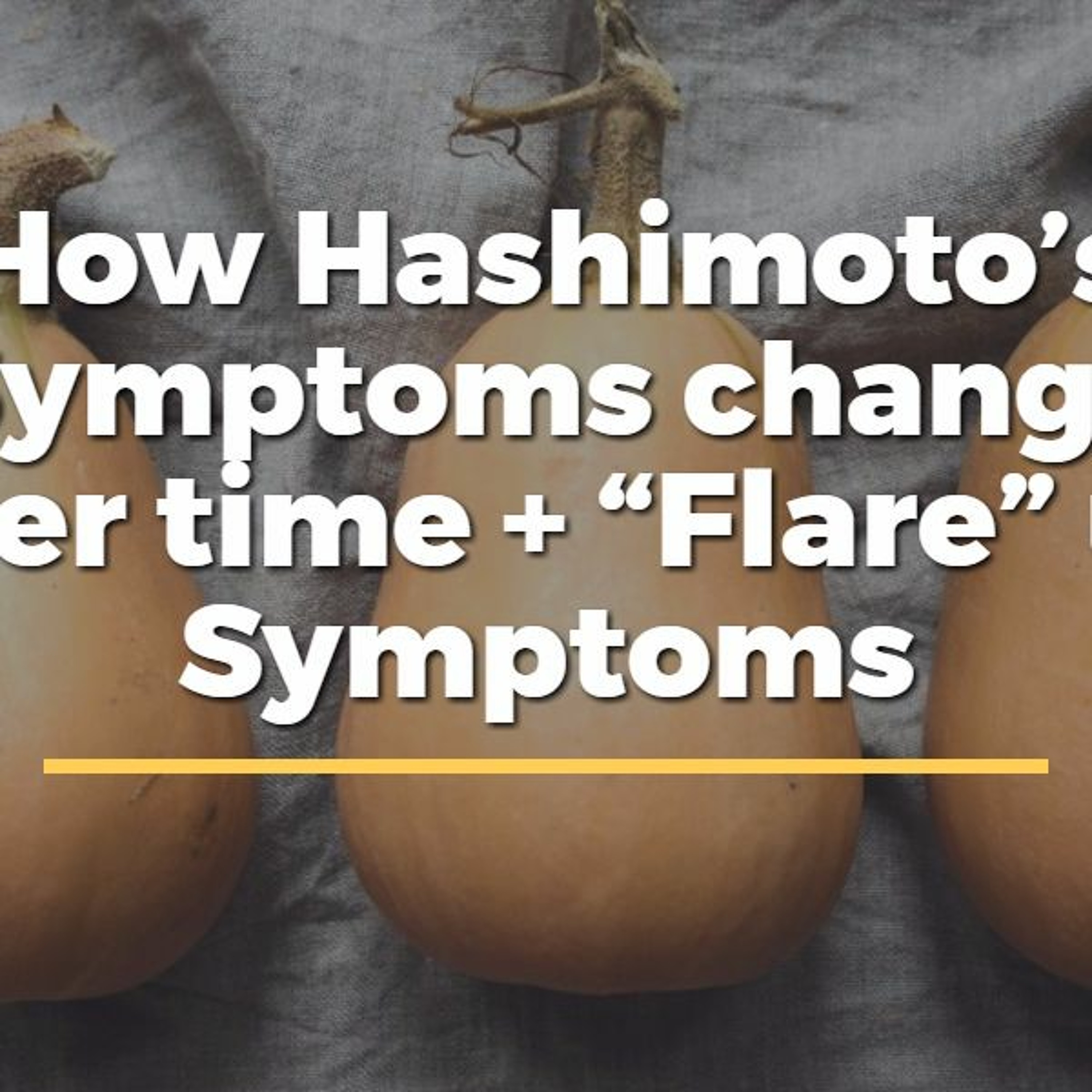 How Hashimoto's Symptoms Progress Over Time