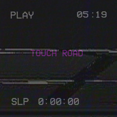 TOUCH ROAD