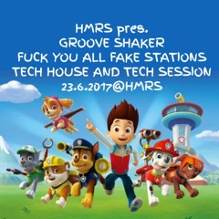 Groove Shaker@HMRS(FUCK YOU ALL FAKE STATIONS TECH SESSION)23.6.2017