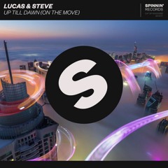 LUCAS & STEVE - UP TILL DAWN(On THE MOVE) LOOP8 REMIX