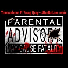 Nun But Love Timmcorleone Ft Young Quay