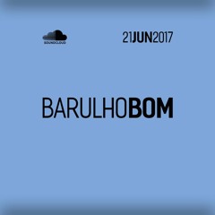 Barulho do Dia 21 JUN 2017