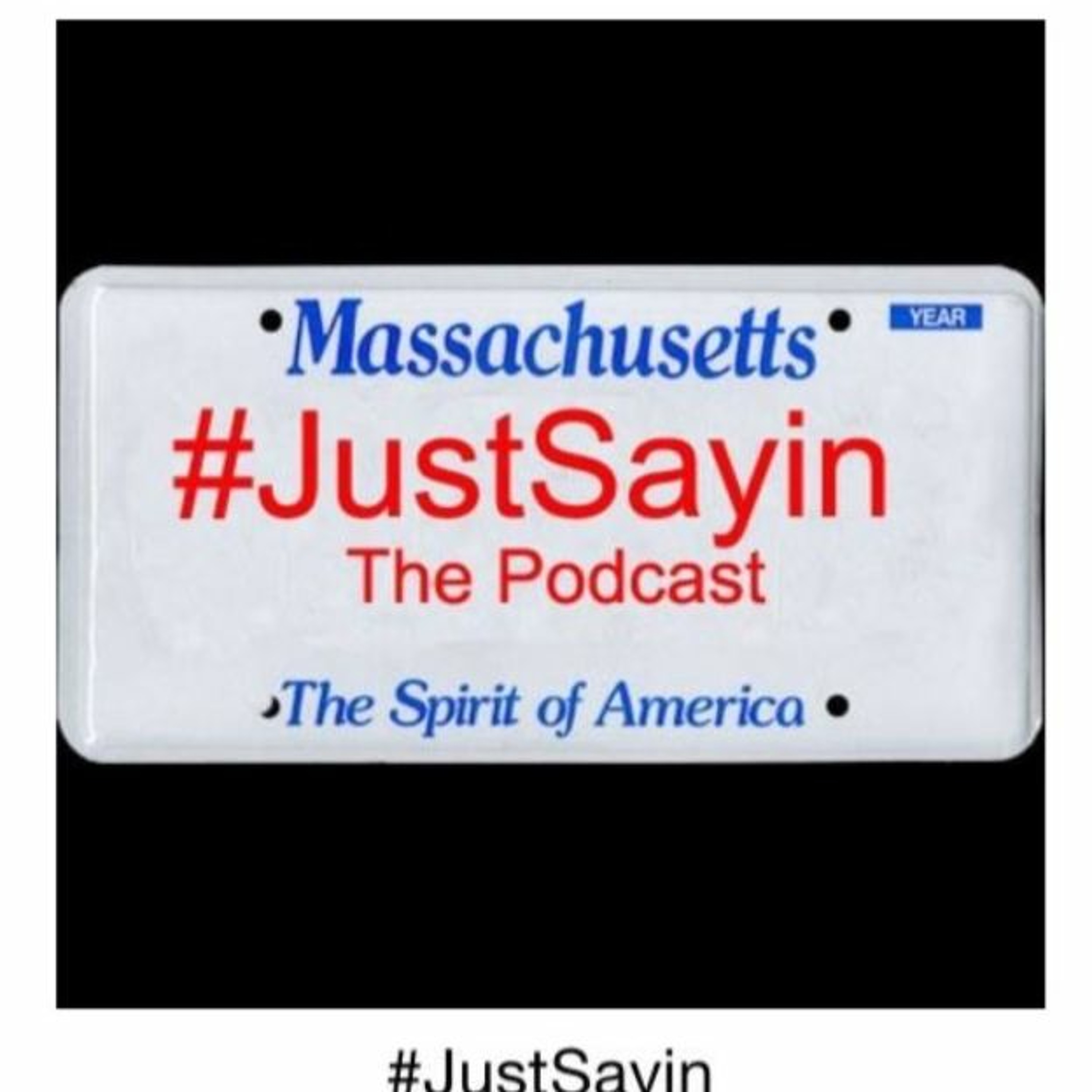 Hashtag Just Sayin - The Podcast