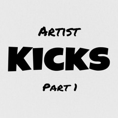Artist - Kicks (part 1)
