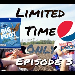 Limited Time Only Episode 3: Pepsi Fire