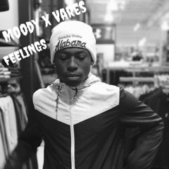 Moody X Vare$ - FEELINGS