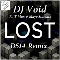 DJ Void - Lost (D514 Remix) [feat. T-Max & Mayo Staccato]