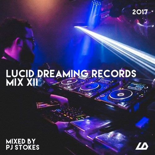 PJ Stokes - Lucid Dreaming Records MIX XII