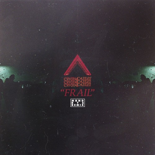 crystal castles - frail (mrnd rts rmx)