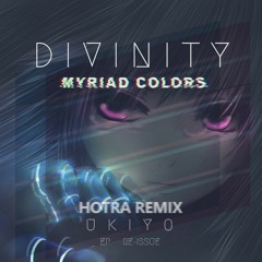 D I V I N I T Y - Myriad Colors feat. Sonika (Hotra Remix)