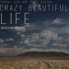 Thomas Hien & Scott Chesak - Crazy beautiful life (Adeejay remix)