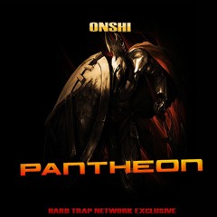 Onshi - Pantheon [HARD TRAP NETWORK EXCLUSIVE]