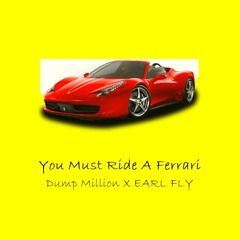 너는 페라리를 타야해 (You Must Ride A Ferrari) - 덤프밀리언 X 얼플라 (DumpMillion X EARL FLY)