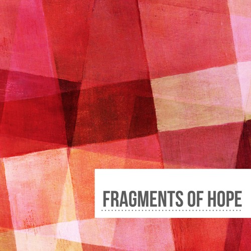 Fragments Of Hope (희망의 조각들)