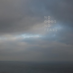 No Gods, No Fears