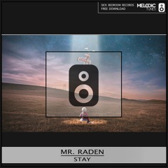 Mr. Raden - Stay (Original Mix)(FREE DOWNLOAD)