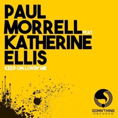 Paul Morrell Feat Katherine Ellis - Keep On Lovin Me (Louis Lennon Remix)