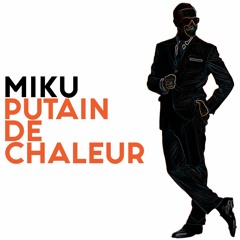 Miku - Putain De Chaleur (OSS 117)