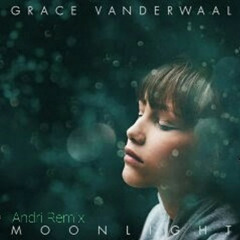 Grace VanderWaal - Moonlight (Andri Remix)