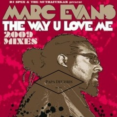 Ron Hall & The Muthafunkaz Feat. Marc Evans - The Way You Love Me (Papa DeChris Remix)