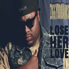LOSE HER LOVE