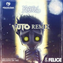 Khazun & Felice - Believe In Me (Vuto Remix)