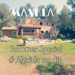 MΛXKLΛ - Summer Special #Algaida Un Dia