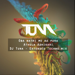 Athula Adhikari - Oba Nathi me ra pura (DJ Tuna Extended Techno Mix)