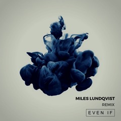PRFLE Feat. Jon Lemmon - Even If (Miles Lundqvist Remix)