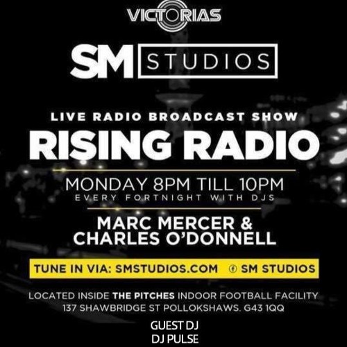 RISING RADIO With Marc Mercer & Charles O'Donnell & Guest - DJ Pulse - 12.06.17
