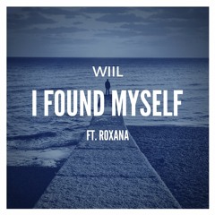 WIIL - I Found Myself feat. ROXANA (Radio Edit)