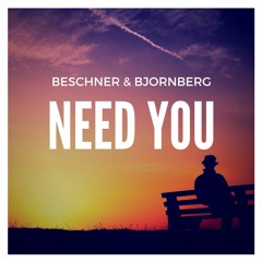 Beschner & Bjornberg - Need You (Original Mix)