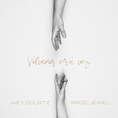 VOLVEMOS OTRA VEZ  (Prod. by Jeriel)