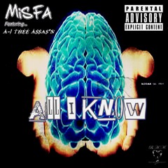 ALL I KNOW - YUNG MISFA  Feat.  A - 1 THEE ASSAS'N