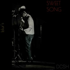 DCSH - Sweet Song (Blur Cover)