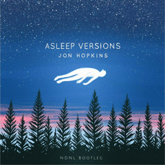 Jon Hopkins - Breathe This Air (Asleep Version) (NDNL Bootleg)