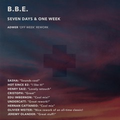 B.B.E. - Seven Days & One Week (Adwer 'off week' 2017 rework)