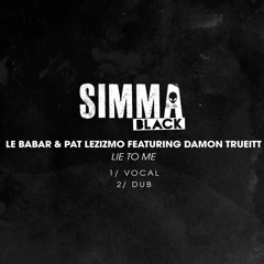 Le Babar & Pat Lezizmo Ft. Damon Trueitt - Lie To Me (Vocal Mix)