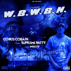 W.B.W.B.H. Ft. Supreme Patty & Whitty