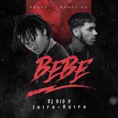 Ozuna Ft. Anuel AA - Bebe  - DJ Dio P - Reggaeton Intro Break Outro - 88BPM