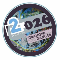 R2F026 - FUNKcast Series2 - Stranger Danger