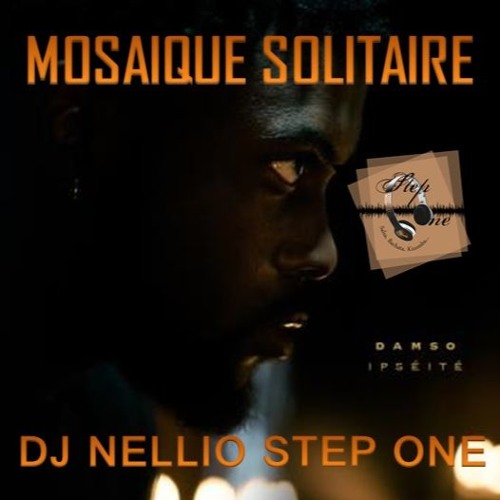 Damso - mosaique solitaire - Dj nellio step one rmx
