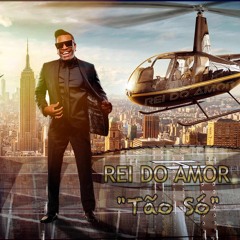 Rei do Amor- Tão só