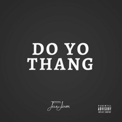 Do Yo Thang (Prod. Jae Dixon)