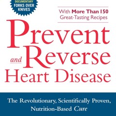 Chapter 10 - "Prevent And Reverse Disease" - (Why Can't I have heart healthy oils?)