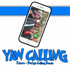 Yaw Calling (Perkeys Calling Remix)